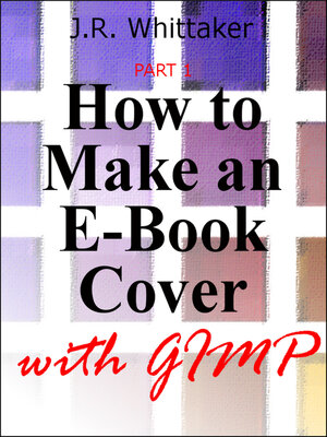 cover image of How to Make an E-Book Cover with Gimp PART 1